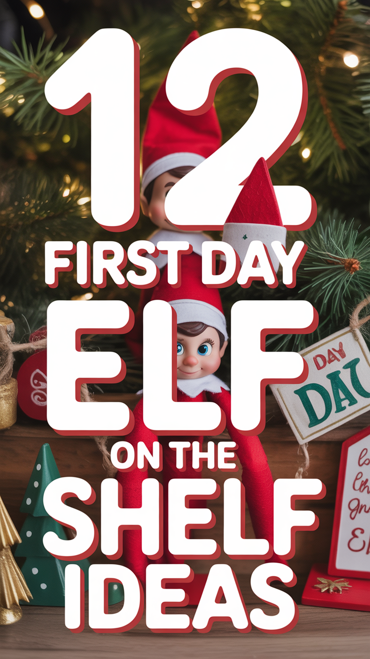 🥳 12 First Day ELF On The Shelf Ideas