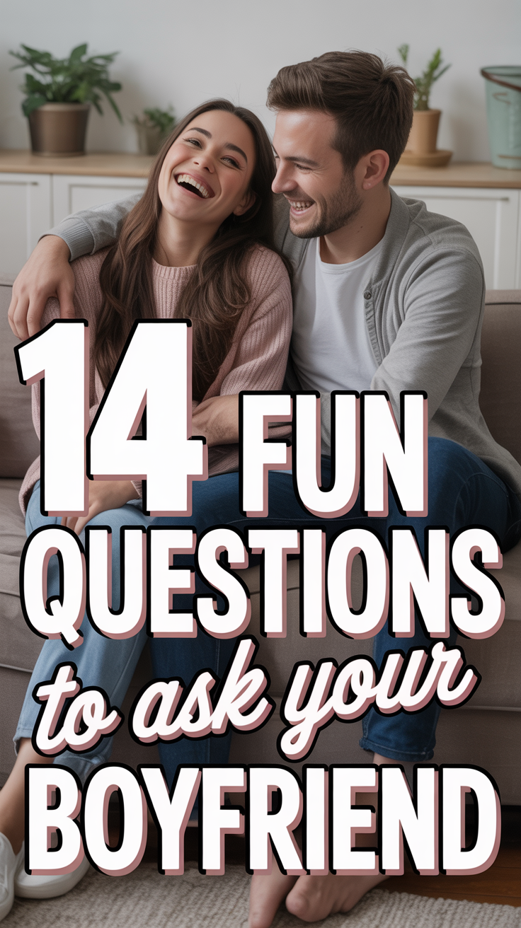 ✨ 14 Fun Questions To Ask Your Boyfriend