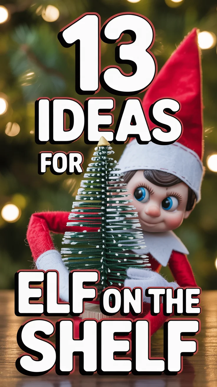 ❄️ 13 Ideas For ELF On The Shelf