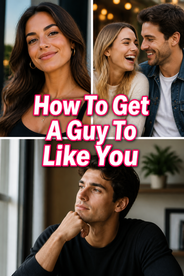 How To Get A Guy To Like You