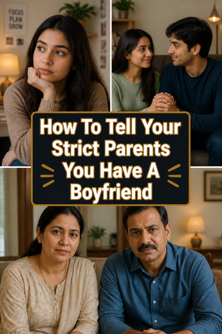 💖 How To Tell Your Strict Parents You Have A Boyfriend